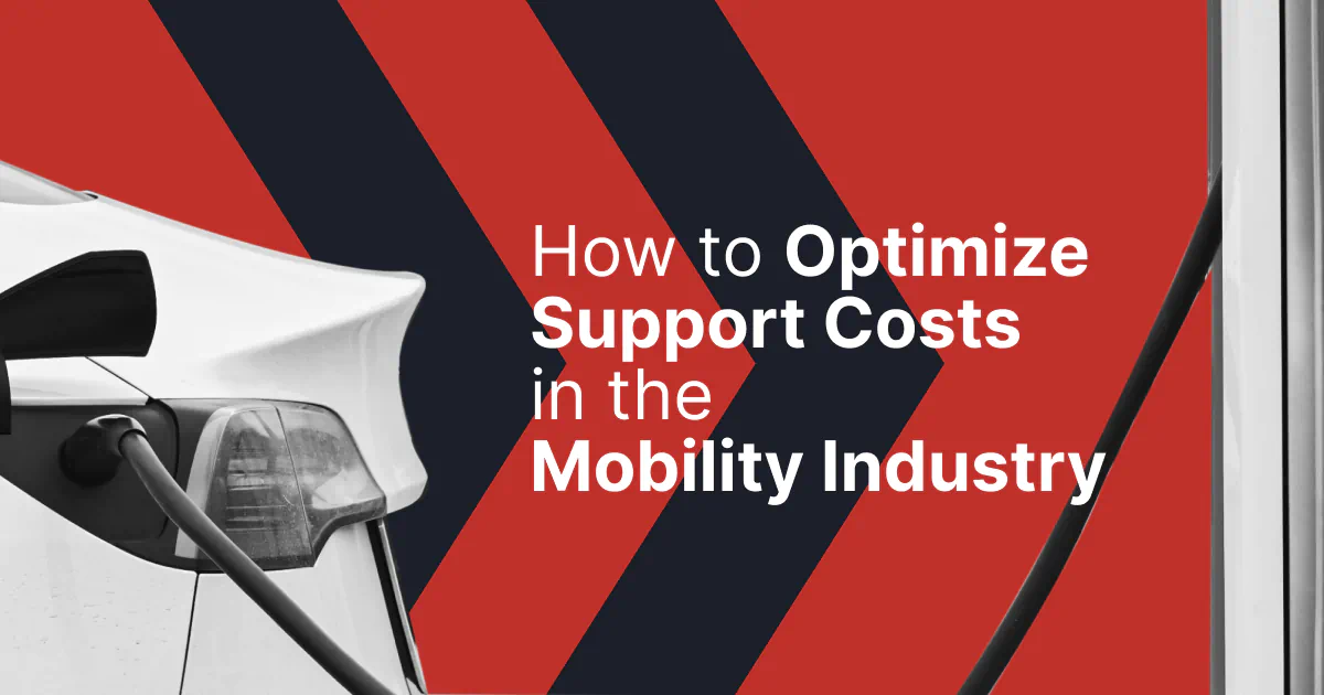 How to Optimize Support Costs in the Mobility Industry