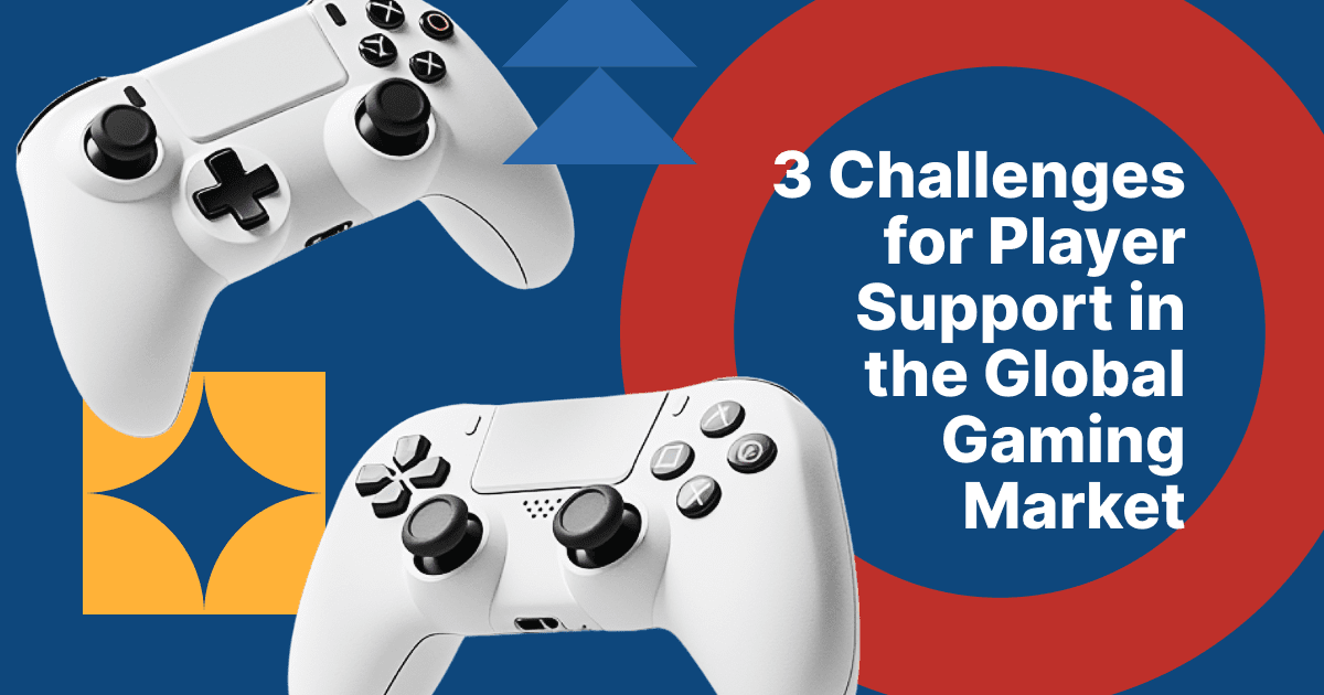 Gaming player support challenges