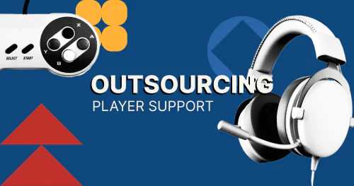 Outsourcing Player Support