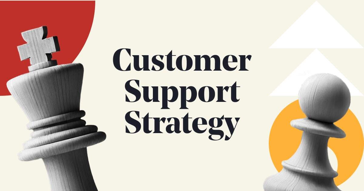 Set the right customer support strategy